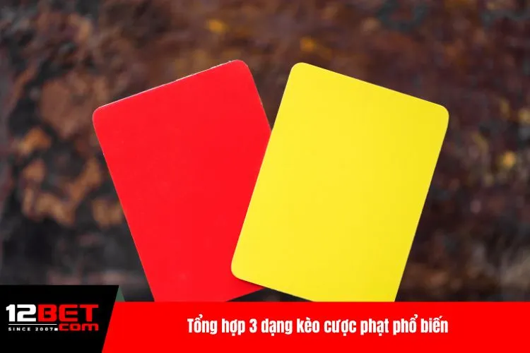 Tổng hợp 3 dạng kèo cược phạt phổ biến