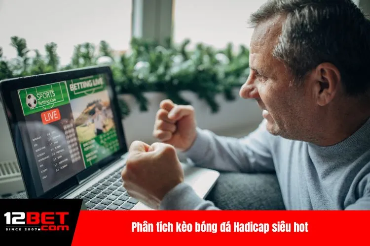Phân tích kèo bóng đá Handicap siêu hot