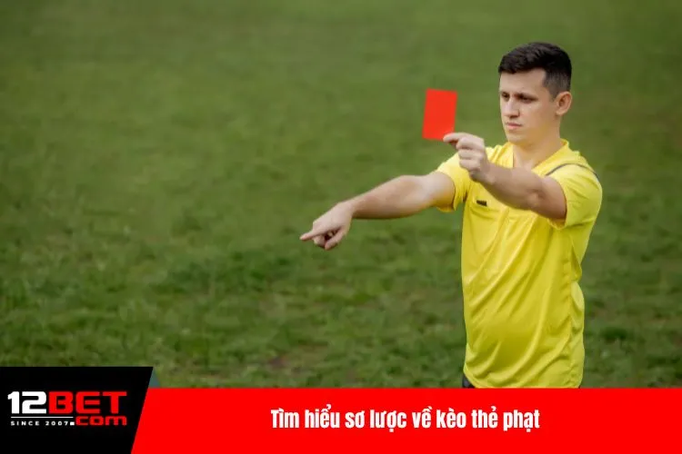 Tìm hiểu sơ lược về kèo thẻ phạt