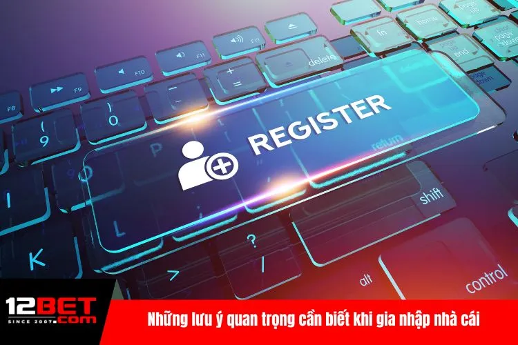 Những lưu ý quan trọng cần biết khi gia nhập nhà cái