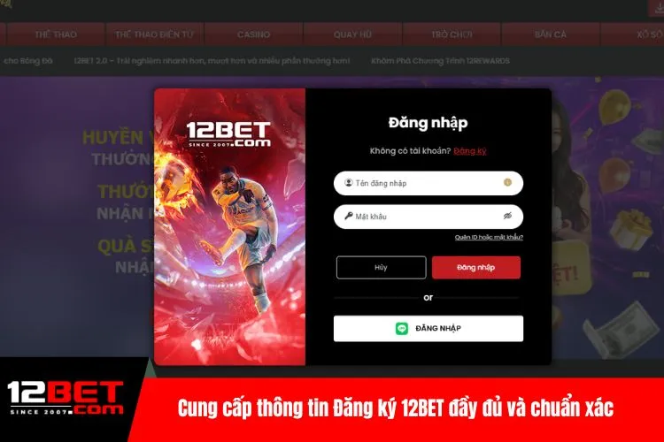 Cung cấp thông tin Đăng ký 12BET đầy đủ và chuẩn xác
