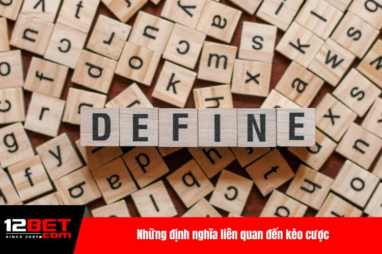 Những định nghĩa liên quan đến kèo cược