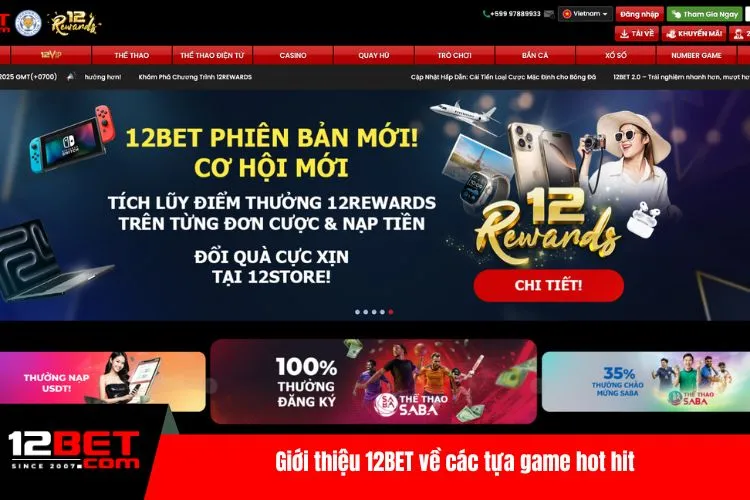 Giới thiệu 12BET về các tựa game hot hit