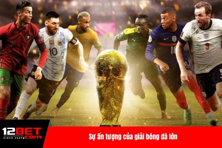 Sự ấn tượng của giải bóng đá lớn
