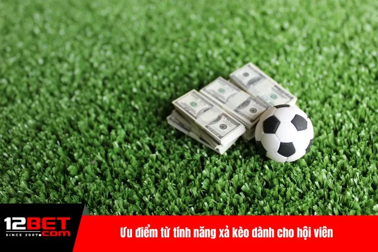Ưu điểm từ tính năng xả kèo dành cho hội viên