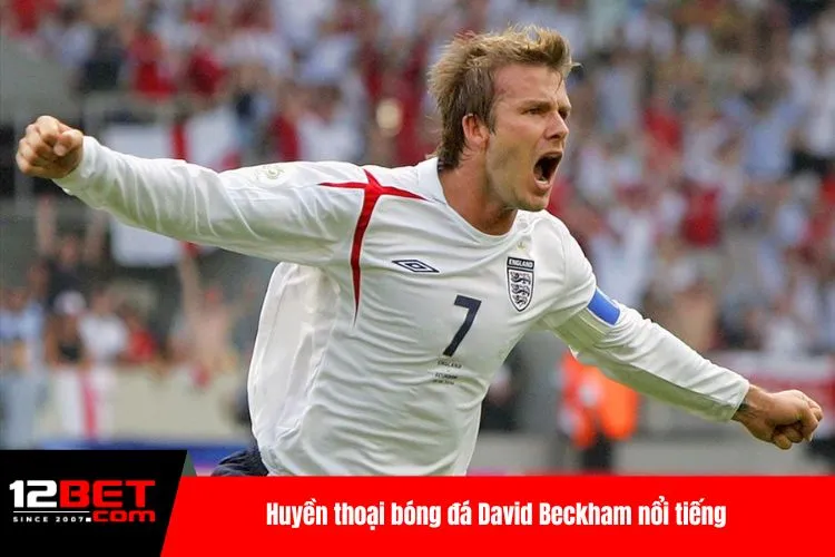 Huyền thoại bóng đá David Beckham nổi tiếng
