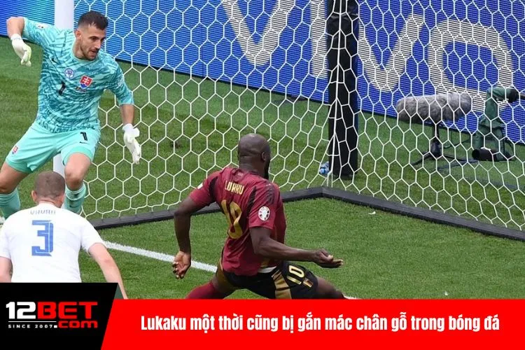 Lukaku một thời cũng bị gắn mác chân gỗ trong bóng đá